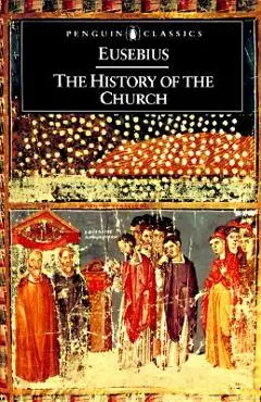The History of the Church: From Christ to Constantine - Eusebius