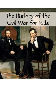 The History of the Civil War for Kids - Kidcaps