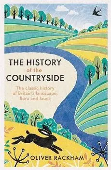 The History of the Countryside, Paperback/Oliver Rackham