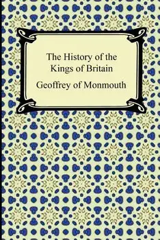 The History of the Kings of Britain, Paperback/Geoffrey of Monmouth