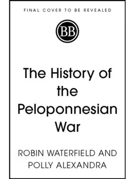 The History of the Peloponnesian War, Hardback/Robin Waterfield