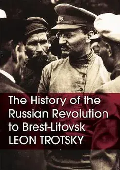 The History of the Russian Revolution to Brest-Litovsk, Paperback/Leon Trotsky