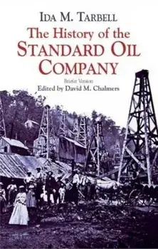 The History of the Standard Oil Company: Briefer Version, Paperback/Ida M. Tarbell