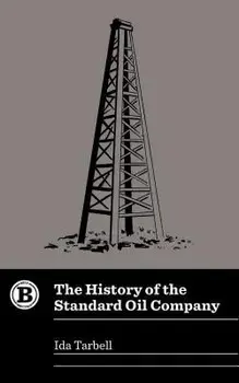 The History of the Standard Oil Company, Paperback/Ida Tarbell