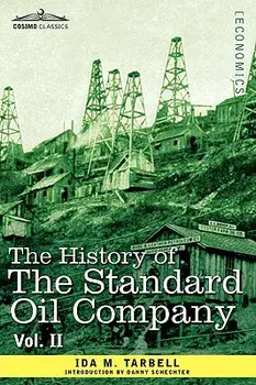 The History of the Standard Oil Company, Vol. II (in Two Volumes), Hardcover/Ida M. Tarbell