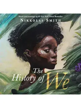 The History of We. "A rich and beautifully told history of humanity" Joseph Coelho, Paperback/Nikkolas Smith