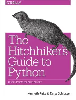 The Hitchhiker's Guide to Python: Best Practices for Development, Paperback/Kenneth Reitz