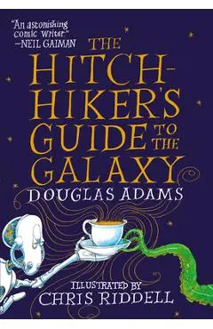The Hitchhiker's Guide to the Galaxy: The Illustrated Edition - Douglas Adams