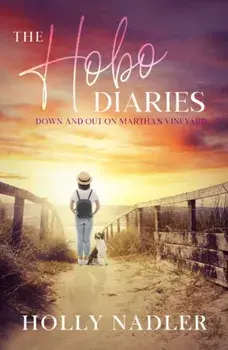 The Hobo Diaries. Down and out in Martha's Vineyard, Paperback/***