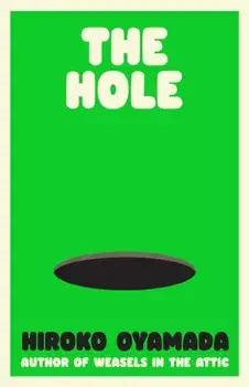 The Hole, Hardback/Hiroko Oyamada
