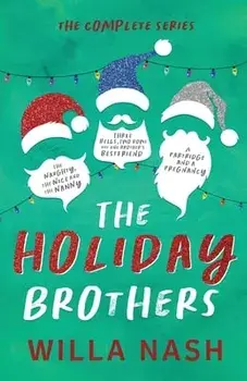 The Holiday Brothers Complete Series, Paperback/Willa Nash