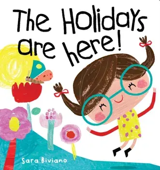 The Holidays Are Here, Board book/Sara Biviano