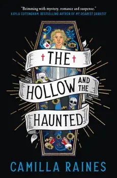 The Hollow and the Haunted, Paperback/Camilla Raines