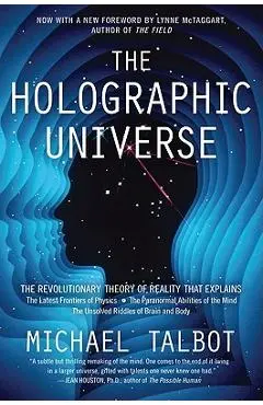 The Holographic Universe: The Revolutionary Theory of Reality - Michael Talbot