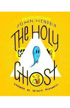 The Holy Ghost: A Spirited Comic - John Hendrix