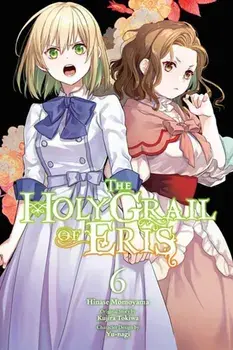 The Holy Grail of Eris, Vol. 6 (manga), Paperback/Kujira Tokiwa