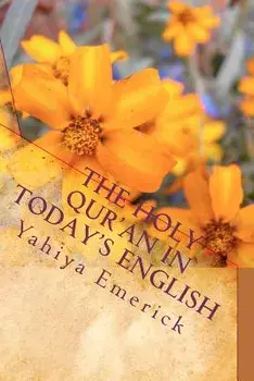 The Holy Qur'an in Today's English, Paperback/Yahiya Emerick