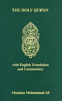 The Holy Qur'an with English Translation and Commentary, Paperback/Maulana Muhammad Ali