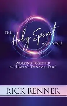 The Holy Spirit and You: Working Together as Heaven's 'dynamic Duo', Hardcover/Rick Renner