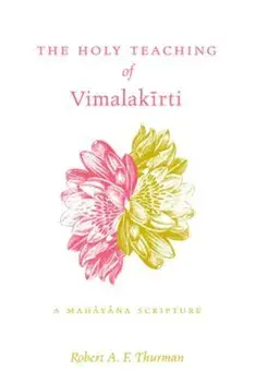 The Holy Teaching of Vimalakirti: A Mahayana Scripture, Paperback/Robert A. F. Thurman