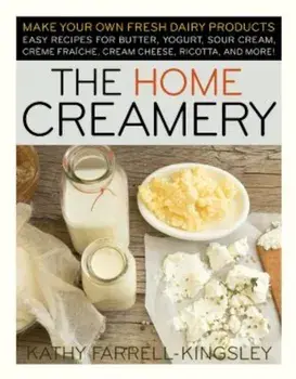 The Home Creamery, Paperback/Kathy Farrell-Kingsley