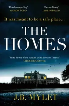 The Homes. a totally compelling, heart-breaking read based on a true story, Main, Hardback/J.B. Mylet