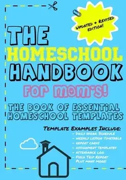 The Homeschool Handbook for Mom's: The Book of Essential Homeschool Templates, Paperback/The Life Graduate Publishing Group