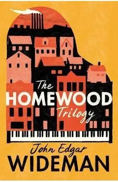 The Homewood Trilogy - John Edgar Wideman