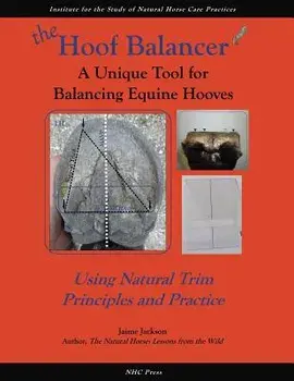 The Hoof Balancer: A Unique Tool for Balancing Equine Hooves, Paperback/Jaime Jackson