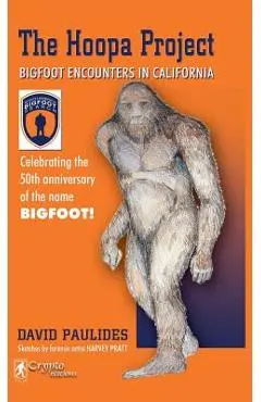 The Hoopa Project: Bigfoot Encounters in California - David Paulides
