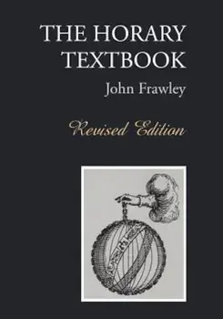 The Horary Textbook - Revised Edition, Paperback/John Frawley