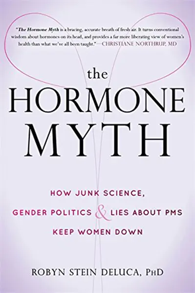 The Hormone Myth | Robyn Stein DeLuca