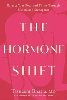 The Hormone Shift. Balance Your Body and Thrive Through Midlife and Menopause, Hardback/Tasneem Bhatia