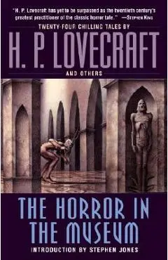 The Horror in the Museum - H. P. Lovecraft