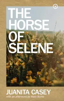 The Horse of Selene, Paperback/Juanita Casey