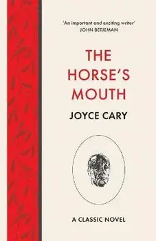 The Horse's Mouth, Paperback/Joyce Cary