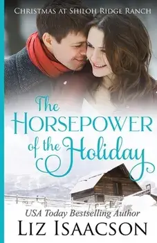 The Horsepower of the Holiday: Glover Family Saga & Christian Romance, Paperback/Liz Isaacson