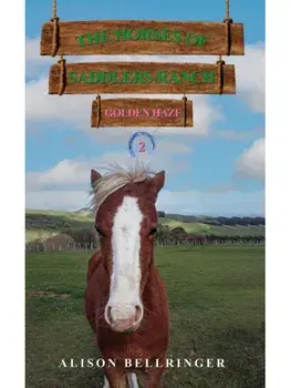 The Horses of Saddlers Ranch: Golden Haze. Book Two, Paperback/Alison Bellringer