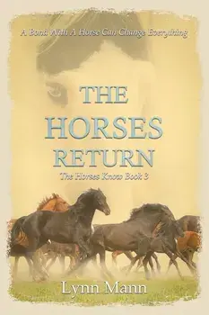 The Horses Return: The Horses Know Book 3, Paperback/Lynn Mann