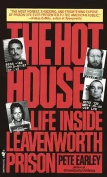 The Hot House: Life Inside Leavenworth Prison, Paperback/Pete Earley