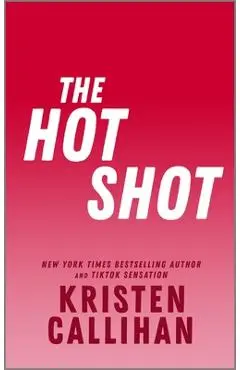 The Hot Shot - Kristen Callihan