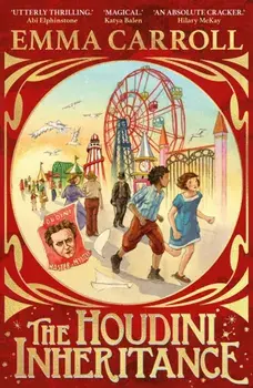 The Houdini Inheritance. A thrilling new historical adventure from the author of LETTERS FROM THE LIGHTHOUSE, Main, Paperback/Emma Carroll