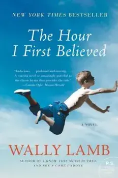 The Hour I First Believed, Paperback/Wally Lamb