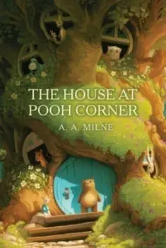 The House at Pooh Corner, Paperback/A. A. Milne
