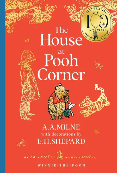The House at Pooh Corner (Winnie-the-Pooh - Classics 100th Anniversary) - Hardcover