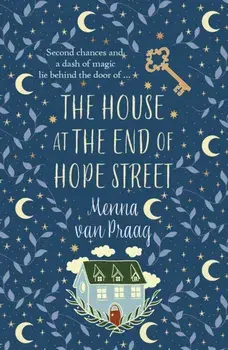 The House at the End of Hope Street. The utterly enchanting novel of magic and second chances, Paperback/Menna (Author) van Praag