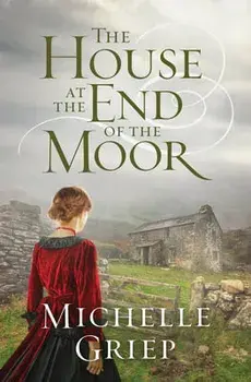 The House at the End of the Moor, Paperback/Michelle Griep