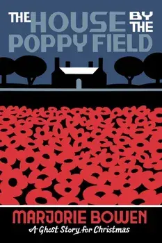 The House by the Poppy Field. A Ghost Story for Christmas, Paperback/Marjorie Bowen