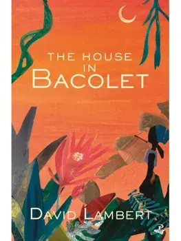 The House in Bacolet, Paperback/David Lambert
