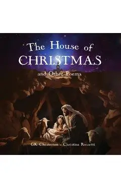 The House of Christmas and Other Poems - Gk Chesterton